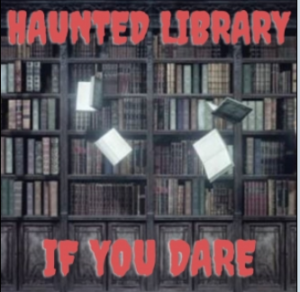 Library bookcases with words over them in red: "Haunted Library, If you Dare!"